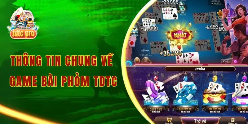 Thông tin chung về game bài phỏm tdtc